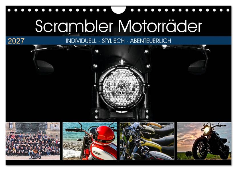 Scrambler Motorräder Individuell - Stylisch - Abenteuerlich (Wandkalender 2027 DIN A4 quer) CALVENDO Monatskalender
