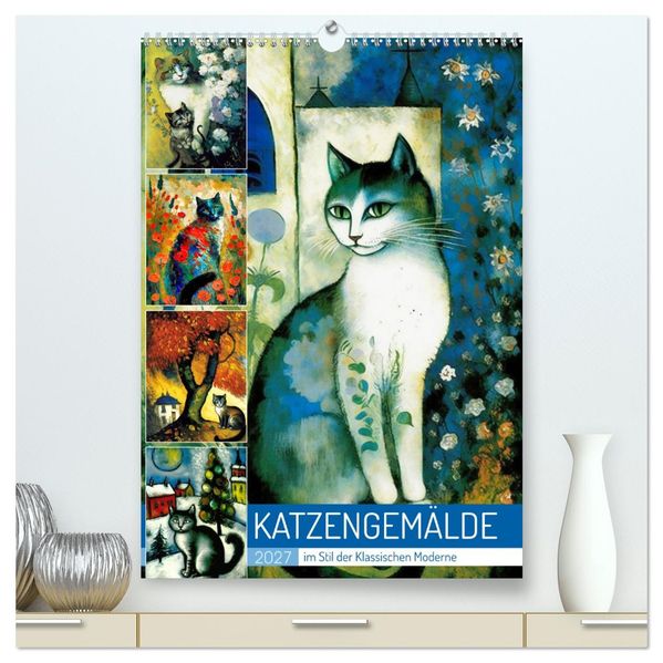 Katzengemälde (hochwertiger Premium Wandkalender 2027 DIN A2 hoch) Kunstdruck in Hochglanz