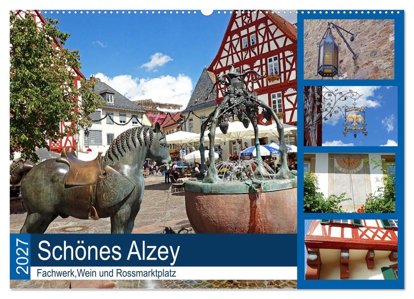 Schönes Alzey - Fachwerk Wein und Rossmarktplatz (Wandkalender 2027 DIN A2 quer) CALVENDO Monatskalender