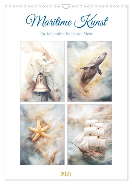 Maritime Kunst (Wandkalender 2027 DIN A3 hoch) CALVENDO Monatskalender