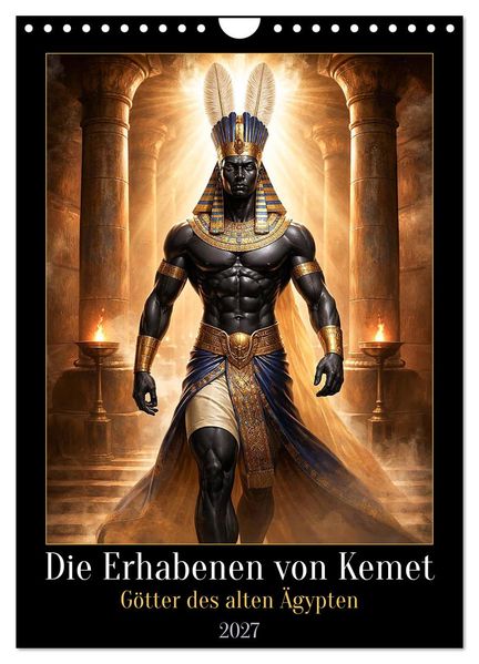 Die Erhabenen von Kemet (Wandkalender 2027 DIN A4 hoch) CALVENDO Monatskalender