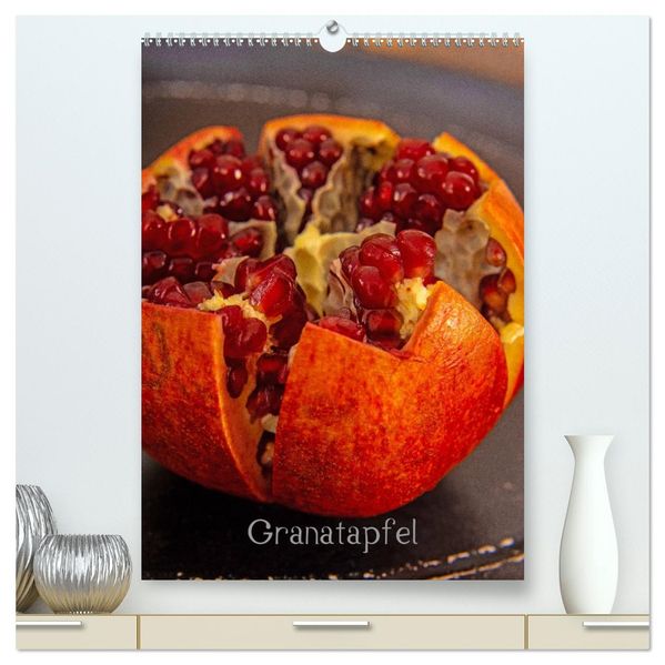 Granatapfel (hochwertiger Premium Wandkalender 2027 DIN A2 hoch) Kunstdruck in Hochglanz