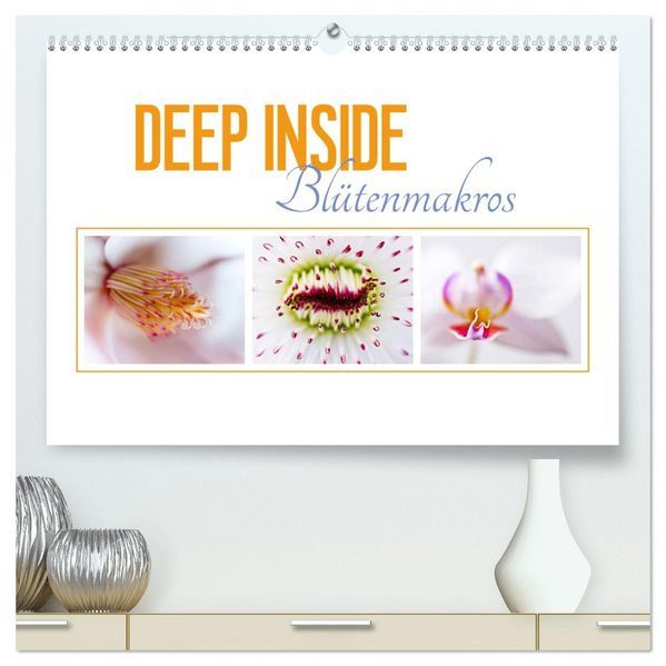 DEEP INSIDE - Blütenmakros (hochwertiger Premium Wandkalender 2027 DIN A2 quer) Kunstdruck in Hochglanz