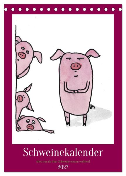 Schweinekalender - Alles was du über Schweine wissen wolltest! (Tischkalender 2027 DIN A5 hoch) CALVENDO Monatskalender