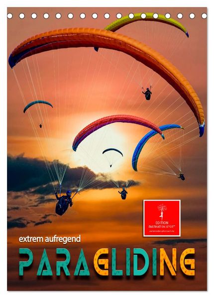 Paragliding - extrem aufregend (Tischkalender 2027 DIN A5 hoch) CALVENDO Monatskalender