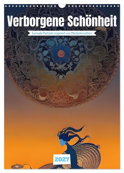 Verborgene Schönheit (Wandkalender 2027 DIN A3 hoch) CALVENDO Monatskalender