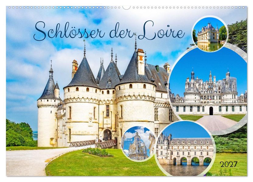 Schlösser der Loire (Wandkalender 2027 DIN A2 quer) CALVENDO Monatskalender