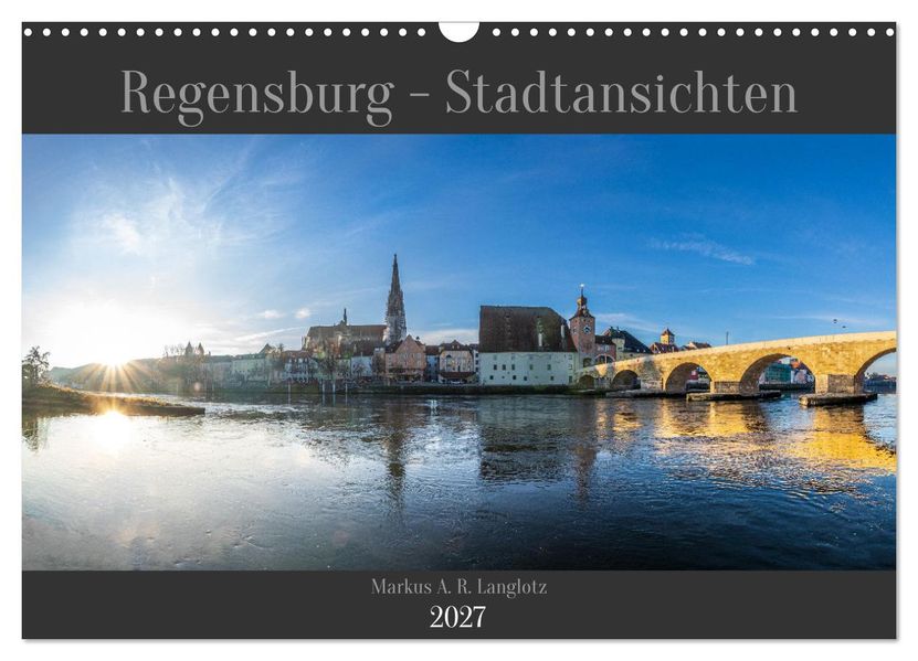 Regensburg - Stadtansichten (Wandkalender 2027 DIN A3 quer) CALVENDO Monatskalender
