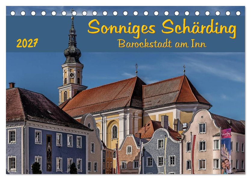 Sonniges Schärding Barockstadt am Inn (Tischkalender 2027 DIN A5 quer) CALVENDO Monatskalender