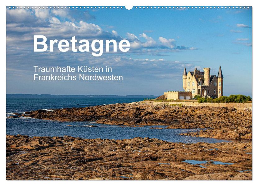 Bretagne Traumhafte Küsten in Frankreichs Nordwesten (Wandkalender 2027 DIN A2 quer) CALVENDO Monatskalender