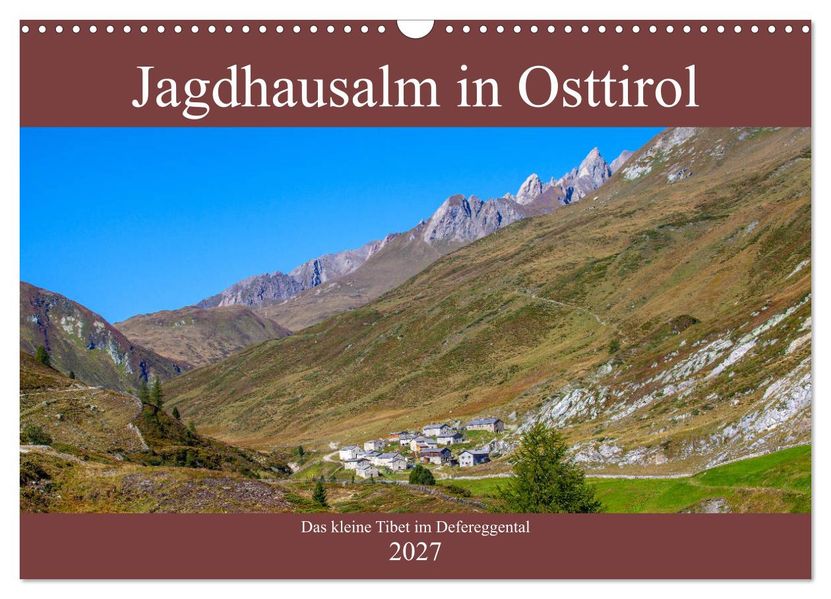 Jagdhausalm in Osttirol (Wandkalender 2027 DIN A3 quer) CALVENDO Monatskalender