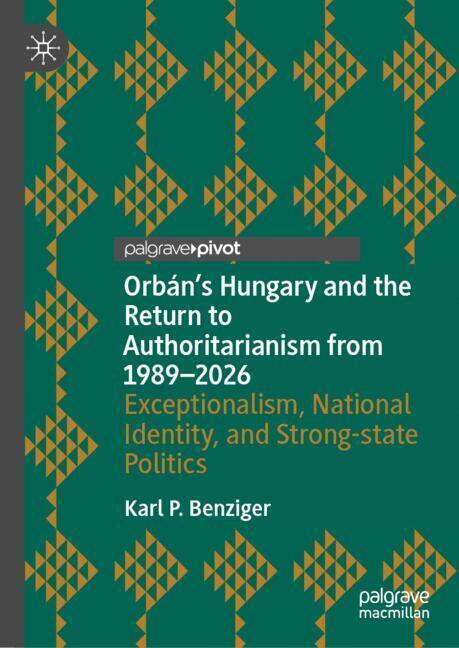 Orbán's Hungary and the Return to Authoritarianism from 1989-2026