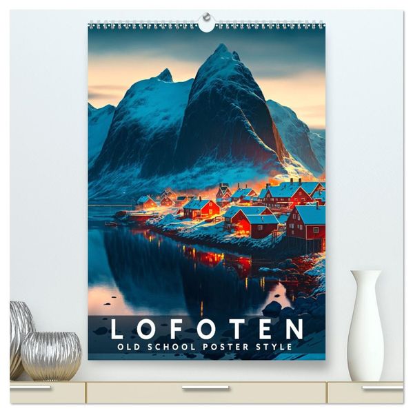 Lofoten - Old School Poster Style (hochwertiger Premium Wandkalender 2027 DIN A2 hoch) Kunstdruck in Hochglanz