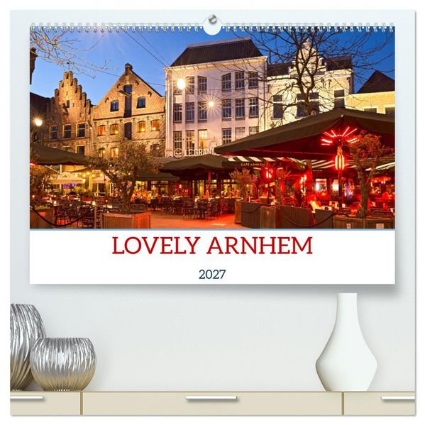 LOVELY ARNHEM (High Quality Premium Wall Calendar 2027 DIN A2 landscape)CALVENDO 12 Month Wall Calendar