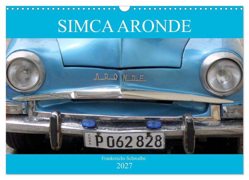SIMCA ARONDE - Frankreichs Schwalbe (Wandkalender 2027 DIN A3 quer) CALVENDO Monatskalender