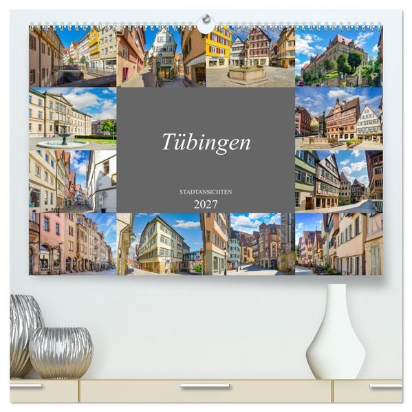 Tübingen Stadtansichten (hochwertiger Premium Wandkalender 2027 DIN A2 quer) Kunstdruck in Hochglanz