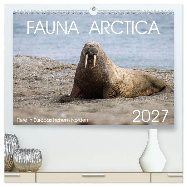 Fauna arctica (hochwertiger Premium Wandkalender 2027 DIN A2 quer) Kunstdruck in Hochglanz