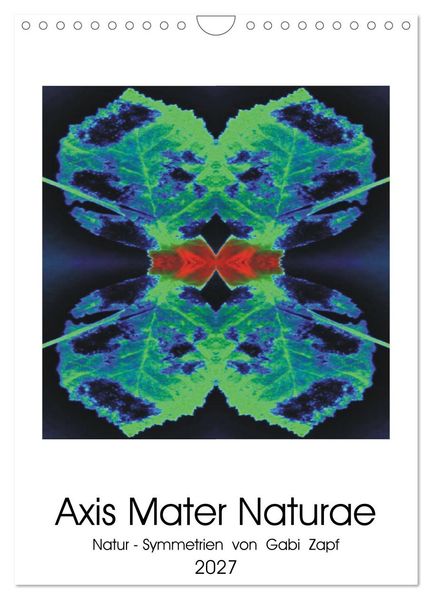 Axis Mater Naturae (Wandkalender 2027 DIN A4 hoch) CALVENDO Monatskalender