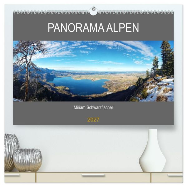 Panorama Alpen (hochwertiger Premium Wandkalender 2027 DIN A2 quer) Kunstdruck in Hochglanz