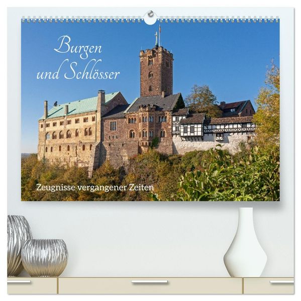 Burgen und Schlösser - Zeugnisse vergangener Zeiten (hochwertiger Premium Wandkalender 2027 DIN A2 quer) Kunstdruck in Hochglanz