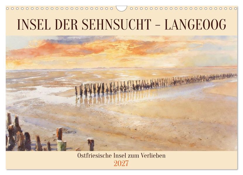 Insel der Sehnsucht - Langeoog (Wandkalender 2027 DIN A3 quer) CALVENDO Monatskalender