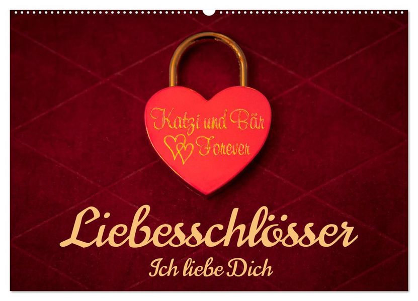 Liebesschlösser Ich liebe Dich (Wandkalender 2027 DIN A2 quer) CALVENDO Monatskalender