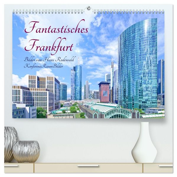 Fantastisches Frankfurt (hochwertiger Premium Wandkalender 2027 DIN A2 quer) Kunstdruck in Hochglanz