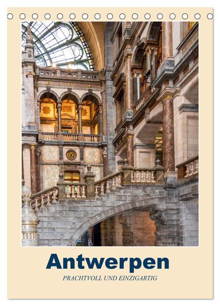 Antwerpen - PRACHTVOLL UND EINZIGARTIG (Tischkalender 2027 DIN A5 hoch) CALVENDO Monatskalender