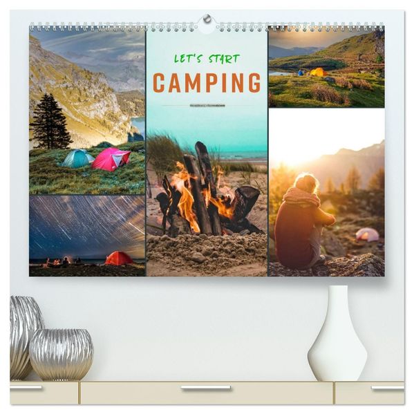 Let's start Camping (hochwertiger Premium Wandkalender 2027 DIN A2 quer) Kunstdruck in Hochglanz