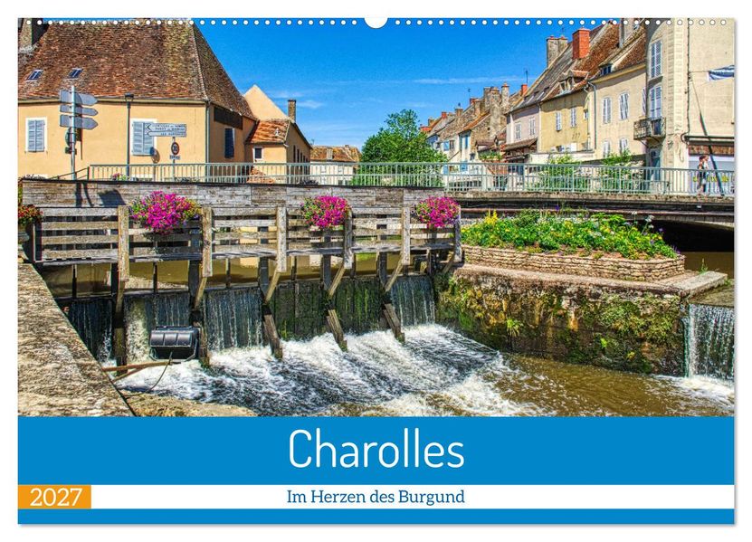 Charolles - Im Herzen des Burgund (Wandkalender 2027 DIN A2 quer) CALVENDO Monatskalender