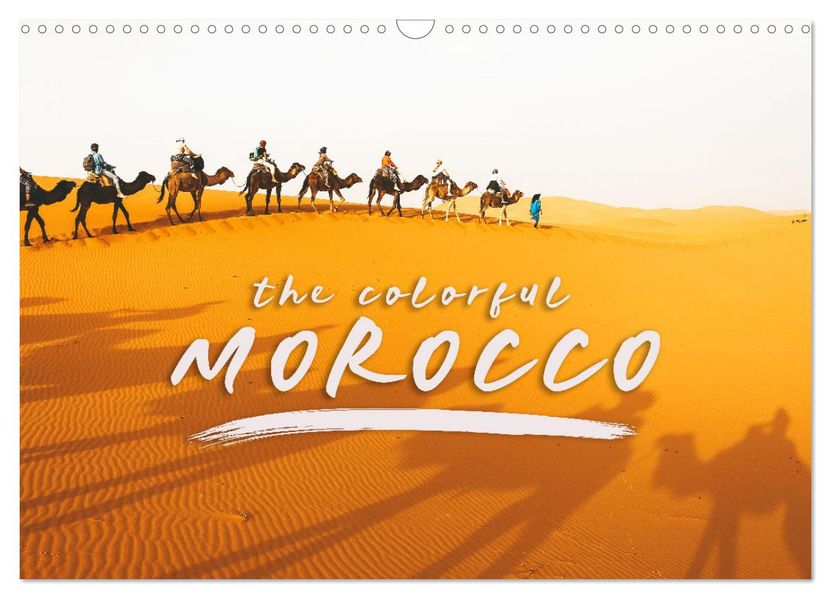 The colorful Morocco (Wall Calendar 2027 DIN A3 landscape) CALVENDO 12 Month Wall Calendar
