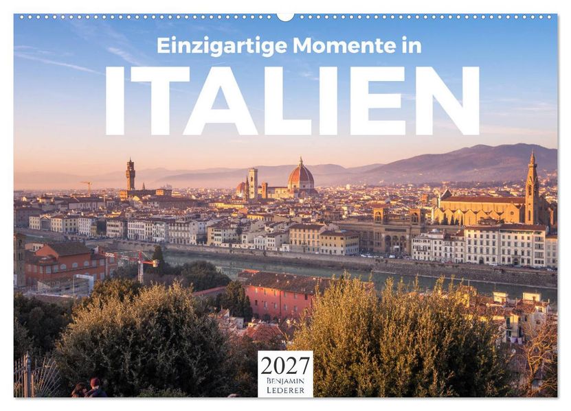 Einzigartige Momente in Italien. (Wandkalender 2027 DIN A2 quer) CALVENDO Monatskalender