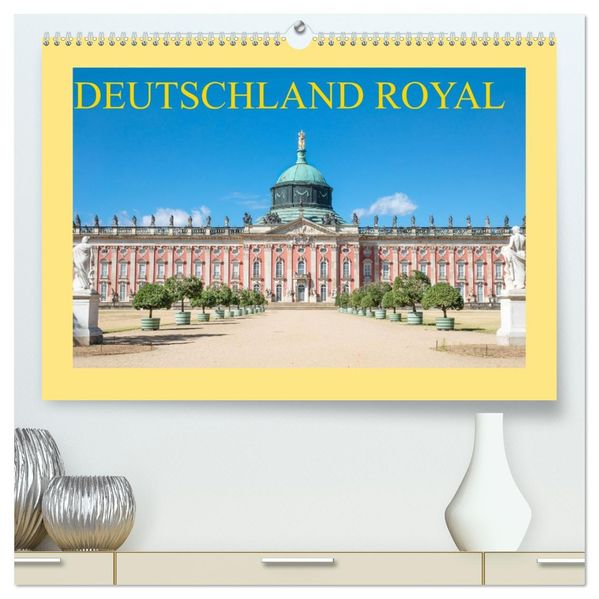 Deutschland royal (hochwertiger Premium Wandkalender 2027 DIN A2 quer) Kunstdruck in Hochglanz