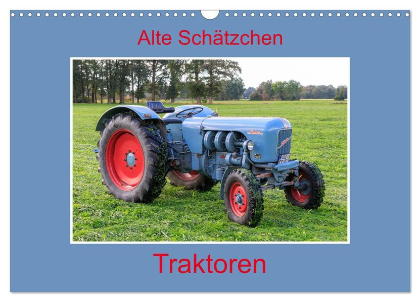 Alte Schätzchen - Traktoren (Wandkalender 2027 DIN A3 quer) CALVENDO Monatskalender