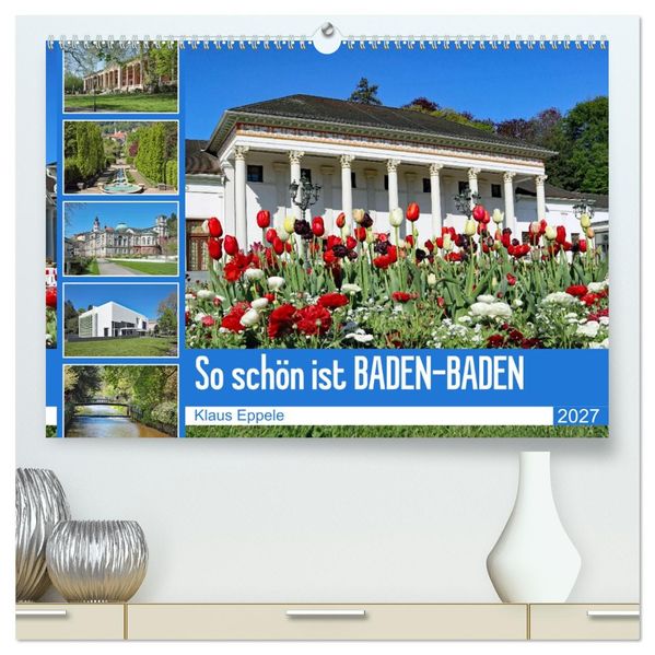 So schön ist Baden-Baden (hochwertiger Premium Wandkalender 2027 DIN A2 quer) Kunstdruck in Hochglanz