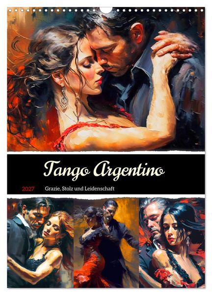 Tango Argentino. Grazie Stolz und Leidenschaft (Wandkalender 2027 DIN A3 hoch) CALVENDO Monatskalender