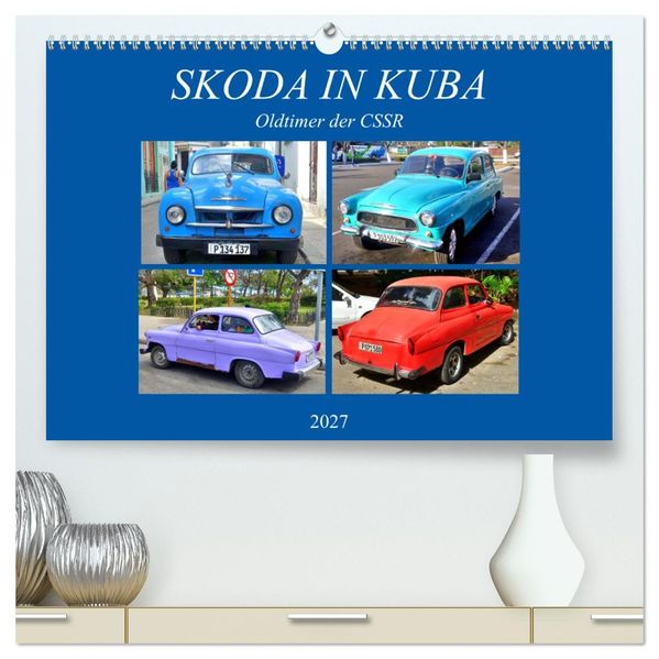 SKODA IN KUBA - Oldtimer der CSSR (hochwertiger Premium Wandkalender 2027 DIN A2 quer) Kunstdruck in Hochglanz