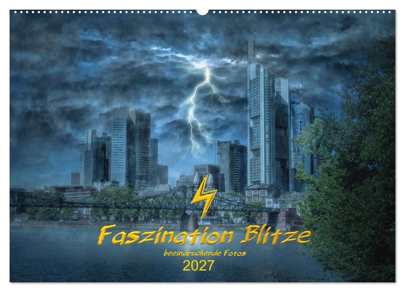 Faszination Blitze beeindruckende Fotos (Wandkalender 2027 DIN A2 quer) CALVENDO Monatskalender