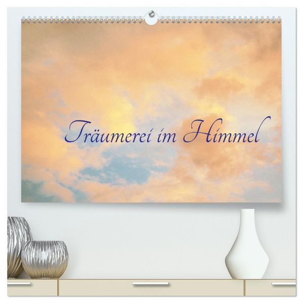 Träumerei im Himmel (hochwertiger Premium Wandkalender 2027 DIN A2 quer) Kunstdruck in Hochglanz