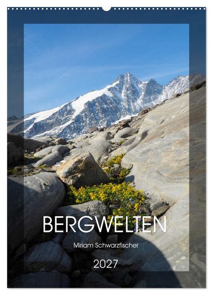 Bergwelten Wandkalender (Wandkalender 2027 DIN A2 hoch) CALVENDO Monatskalender