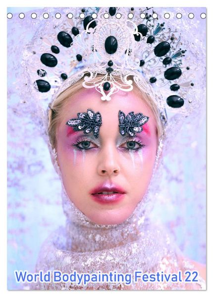 World Bodypainting Festival 22 (Tischkalender 2027 DIN A5 hoch) CALVENDO Monatskalender