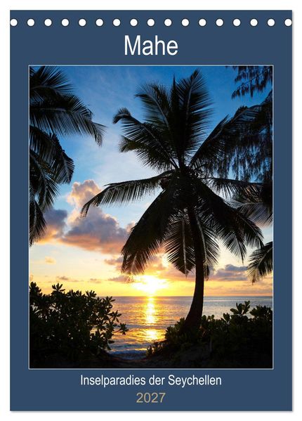 Mahe - Inselparadies der Seychellen (Tischkalender 2027 DIN A5 hoch) CALVENDO Monatskalender