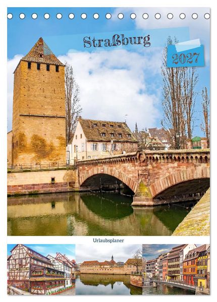 Straßburg - Urlaubsplaner (Tischkalender 2027 DIN A5 hoch) CALVENDO Monatskalender