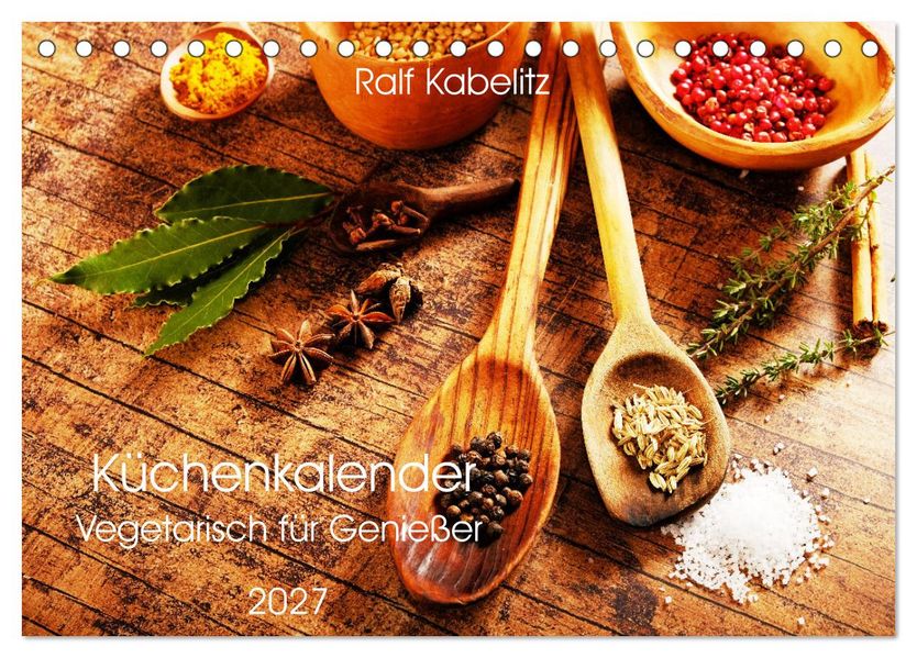 Küchenkalender Vegetarisch für Genießer 2027 (Tischkalender 2027 DIN A5 quer) CALVENDO Monatskalender
