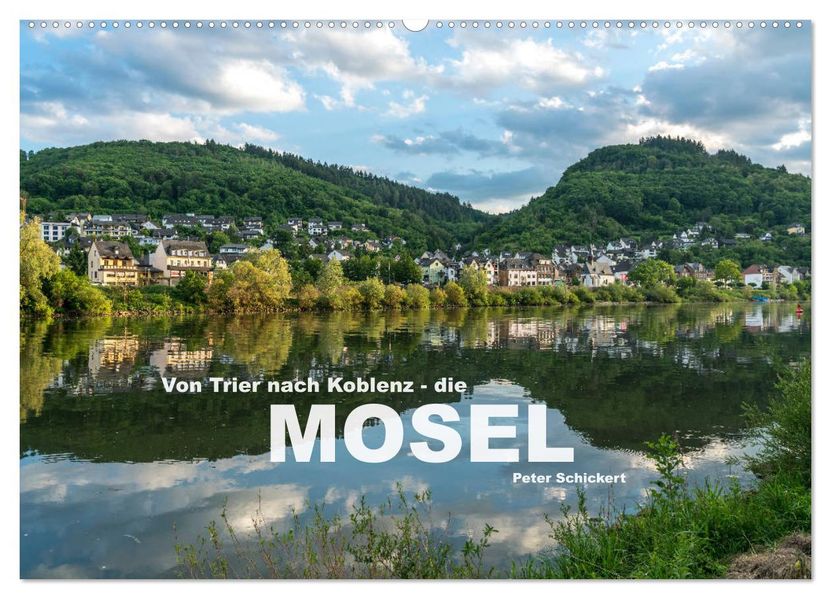 Von Trier nach Koblenz - Die Mosel (Wandkalender 2027 DIN A2 quer) CALVENDO Monatskalender
