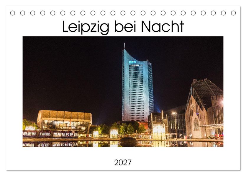 Leipzig bei Nacht (Tischkalender 2027 DIN A5 quer) CALVENDO Monatskalender
