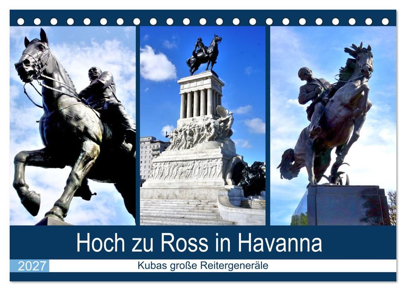 Hoch zu Ross in Havanna - Kubas große Reitergeneräle (Tischkalender 2027 DIN A5 quer) CALVENDO Monatskalender