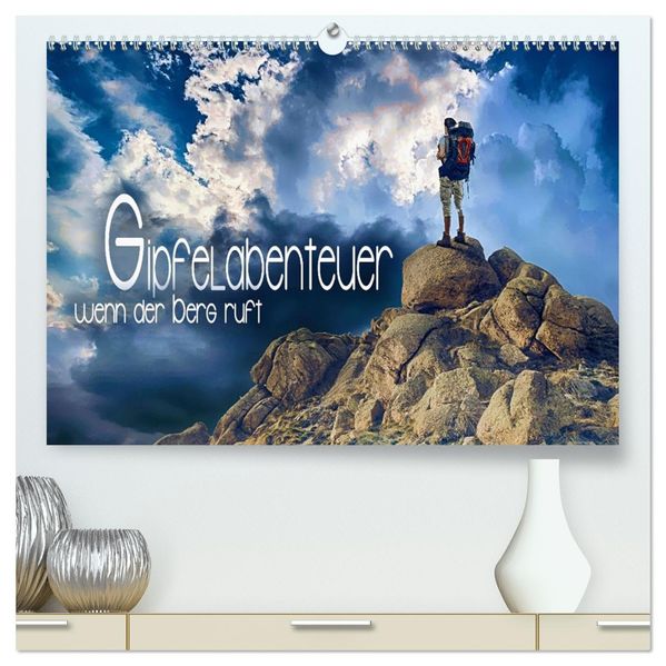 Gipfelabenteuer - wenn der Berg ruft (hochwertiger Premium Wandkalender 2027 DIN A2 quer) Kunstdruck in Hochglanz