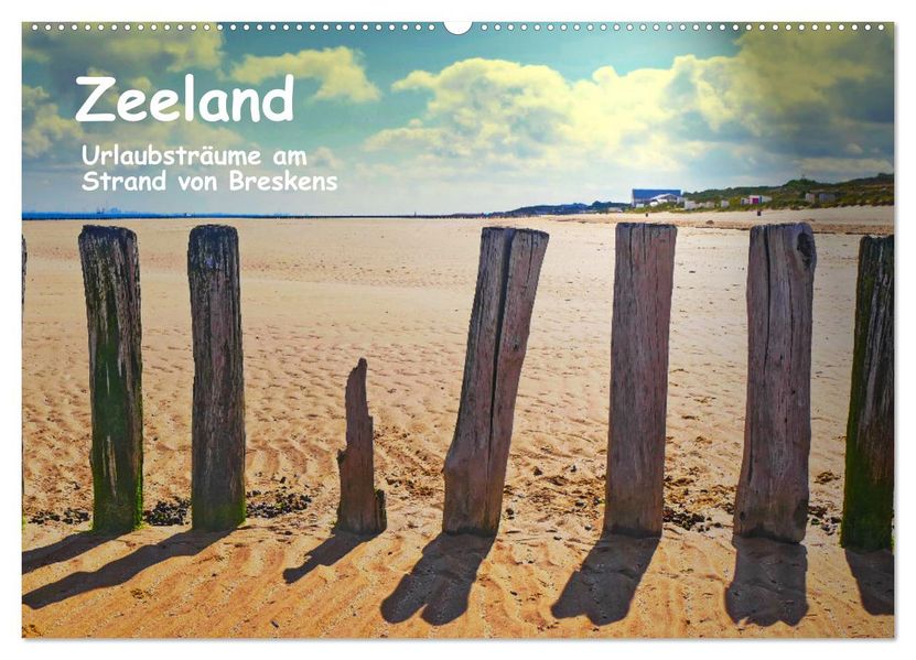 Zeeland - Urlaubsträume am Strand von Breskens (Wandkalender 2027 DIN A2 quer) CALVENDO Monatskalender