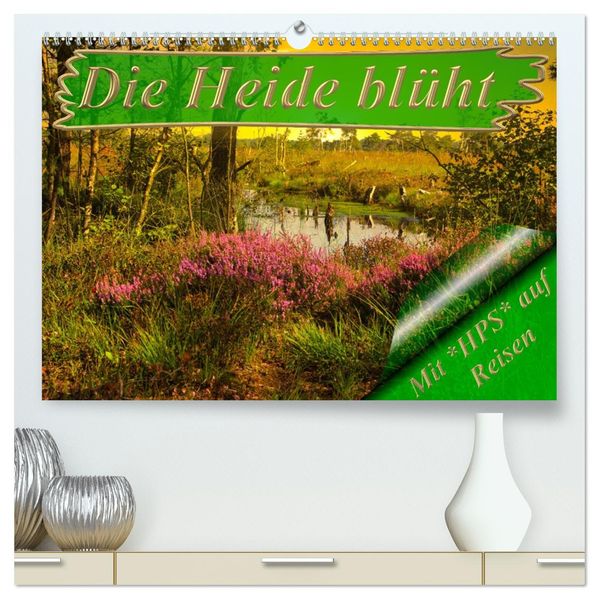 Die Heide blüht (hochwertiger Premium Wandkalender 2027 DIN A2 quer) Kunstdruck in Hochglanz